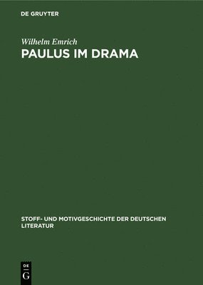 Wilhelm Emrich - Paulus Im Drama, Inbunden