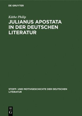 Julianus Apostata in Der Deutschen Literatur 1