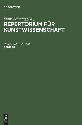 Repertorium fr Kunstwissenschaft. Band 30 1