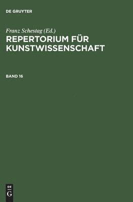 bokomslag Repertorium Für Kunstwissenschaft. Band 16