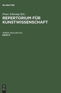 bokomslag Repertorium für Kunstwissenschaft. Band 51