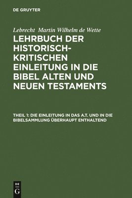 Lebrecht Martin Wilhelm de Wette, Eberhard Schrader - Einleitung in Das A.T. Und in Die Bibelsammlung Überhaupt Enthaltend, Inbunden