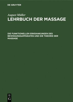 bokomslag Die Funktionellen Erkrankungen Des Bewegungsapparates Und Die Theorie Der Massage