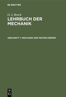 O J Broch - Mechanik der festen Körper, Inbunden