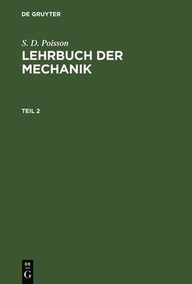 S D Poisson - Lehrbuch der Mechanik, Inbunden