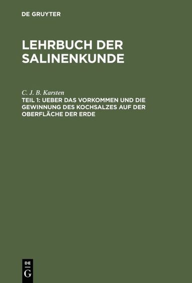C. J. B. Karsten - Ueber das Vorkommen und die Gewinnung des Kochsalzes auf der Oberfläche der Erde, Inbunden