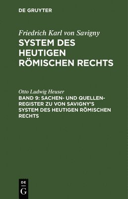 Otto Ludwig Heuser - Sachen- Und Quellen-Register Zu Von Savigny's System Des Heutigen Römischen Rechts, Inbunden