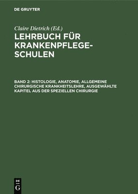 bokomslag Histologie, Anatomie, allgemeine chirurgische Krankheitslehre, ausgewhlte Kapitel aus der speziellen Chirurgie