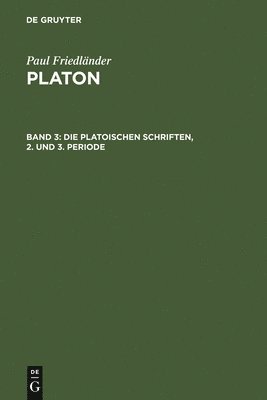 Die platonischen Schriften, 2. und 3. Periode 1
