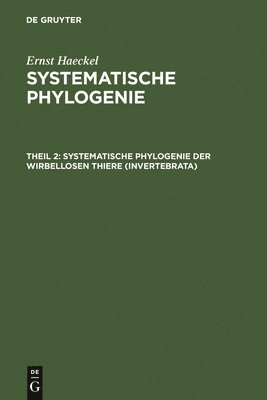 Systematische Phylogenie der wirbellosen Thiere (Invertebrata) 1