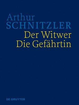 Der Witwer. Die Gefährtin: Historisch-Kritische Ausgabe