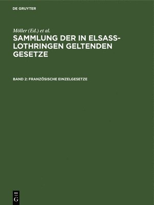 Möller, O Grünewald, Friedrich Althoff, Richard Förtsch, A Harseim, Adolf Keller, Albert Leoni - Französische Einzelgesetze, Inbunden
