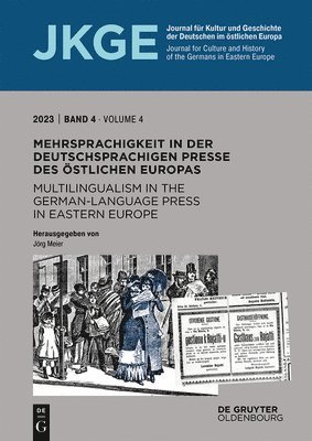 Mehrsprachigkeit in Der Deutschsprachigen Presse Des Östlichen Europas / Multilingualism in the German-Language Press in Eastern Europe
