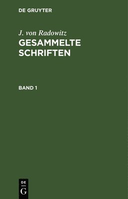 J Von Radowitz - Gesammelte Schriften, Inbunden