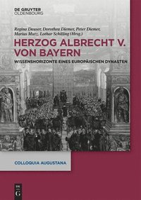 bokomslag Herzog Albrecht V. Von Bayern: Wissenshorizonte Eines Europäischen Dynasten