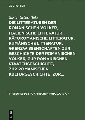 Die Litteraturen Der Romanischen Vlker, Italienische Litteratur, Rtoromanische Litteratur, Rumnische Litteratur, Grenzwissenschaften Zur Geschichte Der Romanischen Vlker, Zur Romanischen 1