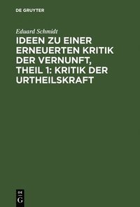 bokomslag Ideen Zu Einer Erneuerten Kritik Der Vernunft, Theil 1: Kritik Der Urtheilskraft