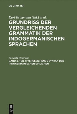 Berthold Delbrück - Vergleichende Syntax der indogermanischen Sprachen, Inbunden
