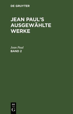 Jean Paul: Jean Paul's Ausgewhlte Werke. Band 2 1