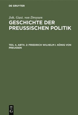 Friedrich Wilhelm I. Knig von Preuen 1