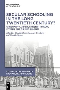 bokomslag Secular Schooling in the Long Twentieth Century?
