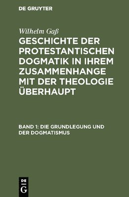 Die Grundlegung und der Dogmatismus 1