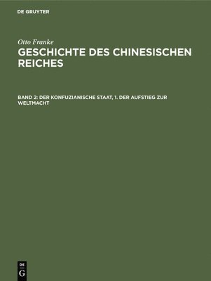 bokomslag Der Konfuzianische Staat, 1. Der Aufstieg Zur Weltmacht