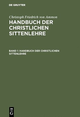Christoph Friedrich Von Ammon, Christoph Friedrich Ammon - Handbuch der christlichen Sittenlehre, Inbunden