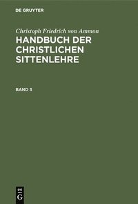 bokomslag Handbuch der christlichen Sittenlehre