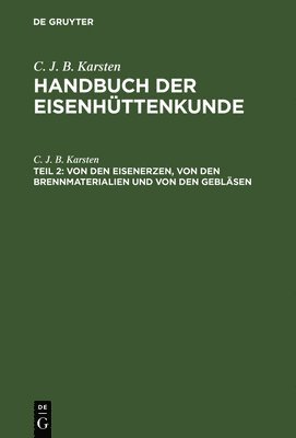 bokomslag Von den Eisenerzen, von den Brennmaterialien und von den Gebläsen