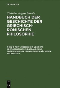 bokomslag Uebersicht ber Das Aristotelische Lehrgebude Und Errterung Der Lehren Seiner Nchsten Nachfolger