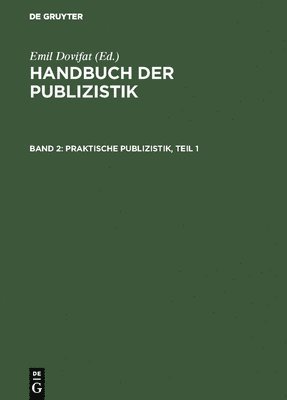 Emil Dovifat - Praktische Publizistik, Teil 1, Inbunden