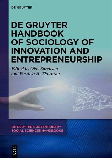 Olav Sorenson, Patricia H. Thornton - De Gruyter Handbook of Sociology of Innovation and Entrepreneurship, Inbunden