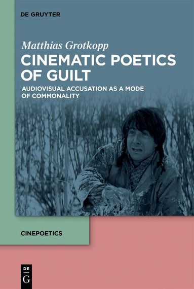 Matthias Grotkopp - Cinematic Poetics of Guilt, Häftad