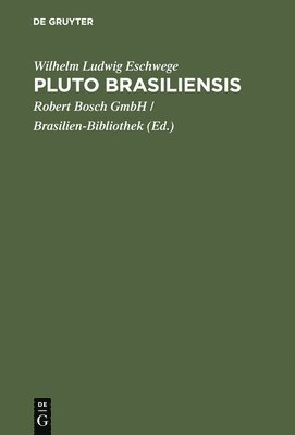 Wilhelm Ludwig Eschwege, Robert Bosch Gmbh - Pluto Brasiliensis, Inbunden