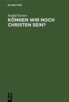 Knnen Wir Noch Christen Sein? 1