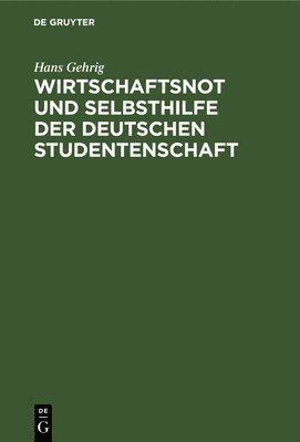 Wirtschaftsnot und Selbsthilfe der deutschen Studentenschaft 1