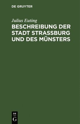Beschreibung Der Stadt Straßburg Und Des Münsters