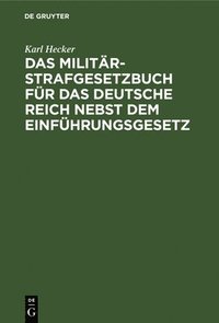 bokomslag Das Militr-Strafgesetzbuch Fr Das Deutsche Reich Nebst Dem Einfhrungsgesetz