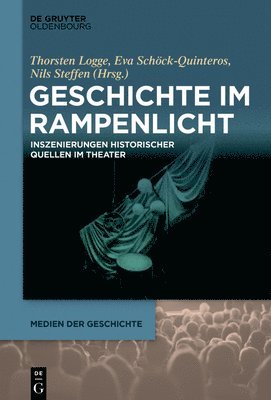 Thorsten Logge, Eva Schöck-Quinteros, Nils Steffen - Geschichte im Rampenlicht, Häftad