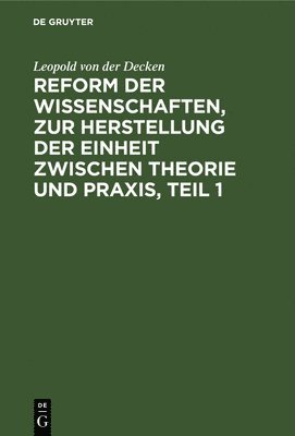 bokomslag Reform Der Wissenschaften, Zur Herstellung Der Einheit Zwischen Theorie Und Praxis, Teil 1