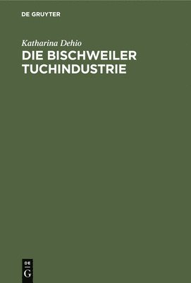 bokomslag Die Bischweiler Tuchindustrie