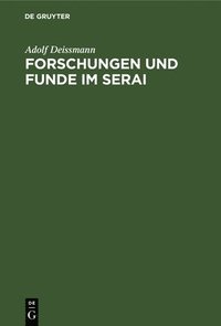 bokomslag Forschungen Und Funde Im Serai