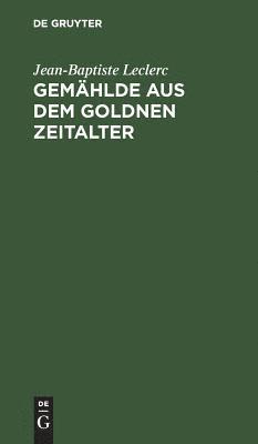 bokomslag Gemählde aus dem goldnen Zeitalter