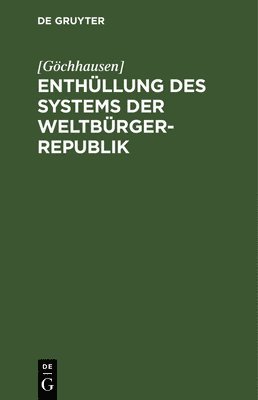 bokomslag Enthllung des Systems der Weltbrger-Republik