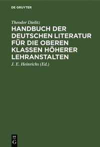 bokomslag Handbuch Der Deutschen Literatur Fr Die Oberen Klassen Hherer Lehranstalten