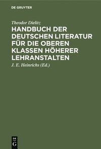 bokomslag Handbuch der deutschen Literatur fr die oberen Klassen hherer Lehranstalten
