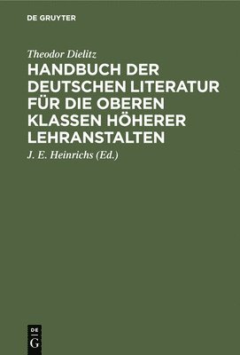 Handbuch der deutschen Literatur für die oberen Klassen höherer Lehranstalten 1