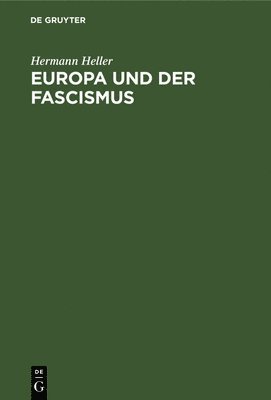 Hermann Heller - Europa Und Der Fascismus, Inbunden