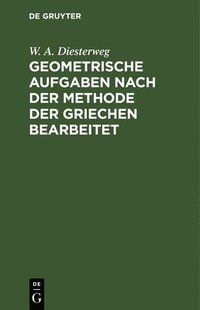 bokomslag Geometrische Aufgaben Nach Der Methode Der Griechen Bearbeitet